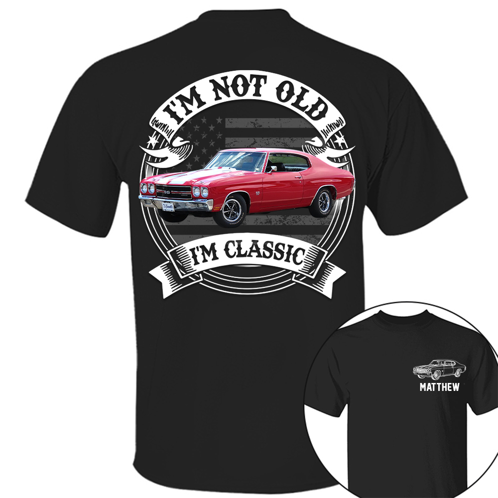 I'm Not Old I'm Classic Chevelle 1970 SS 454 Graphic Personalized Car's Photo Quarter Shirt