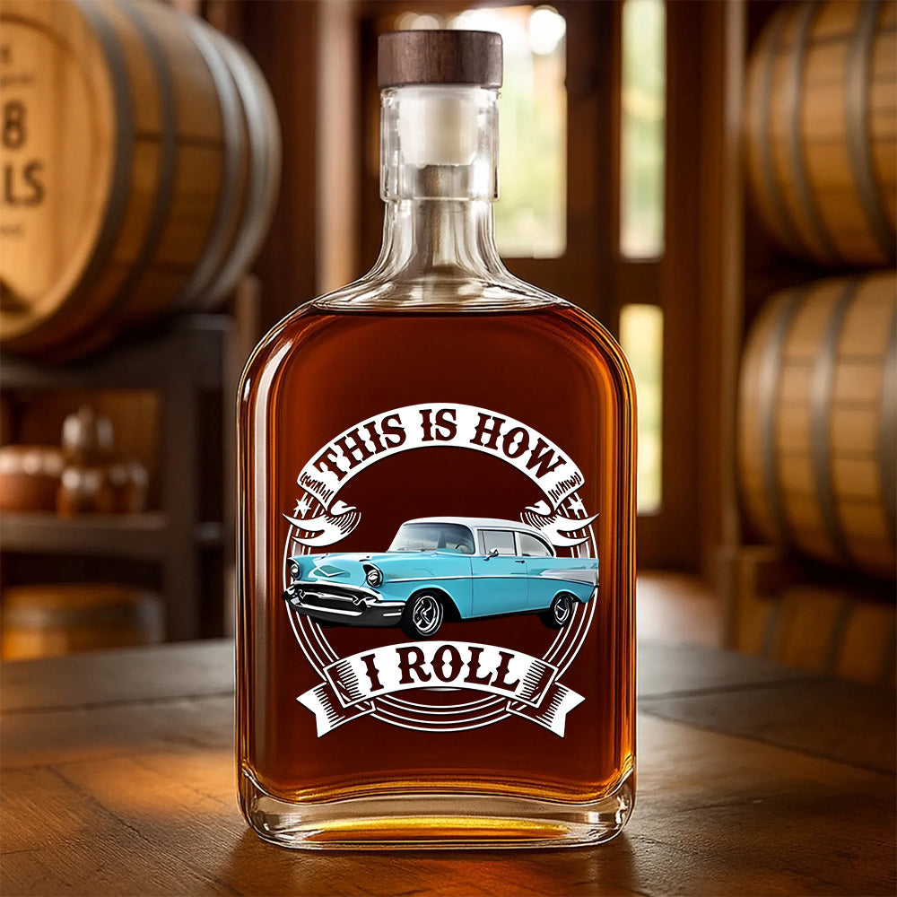 This Is How I Roll - Custom Photo Classic Car Whiskey Bottle A2110