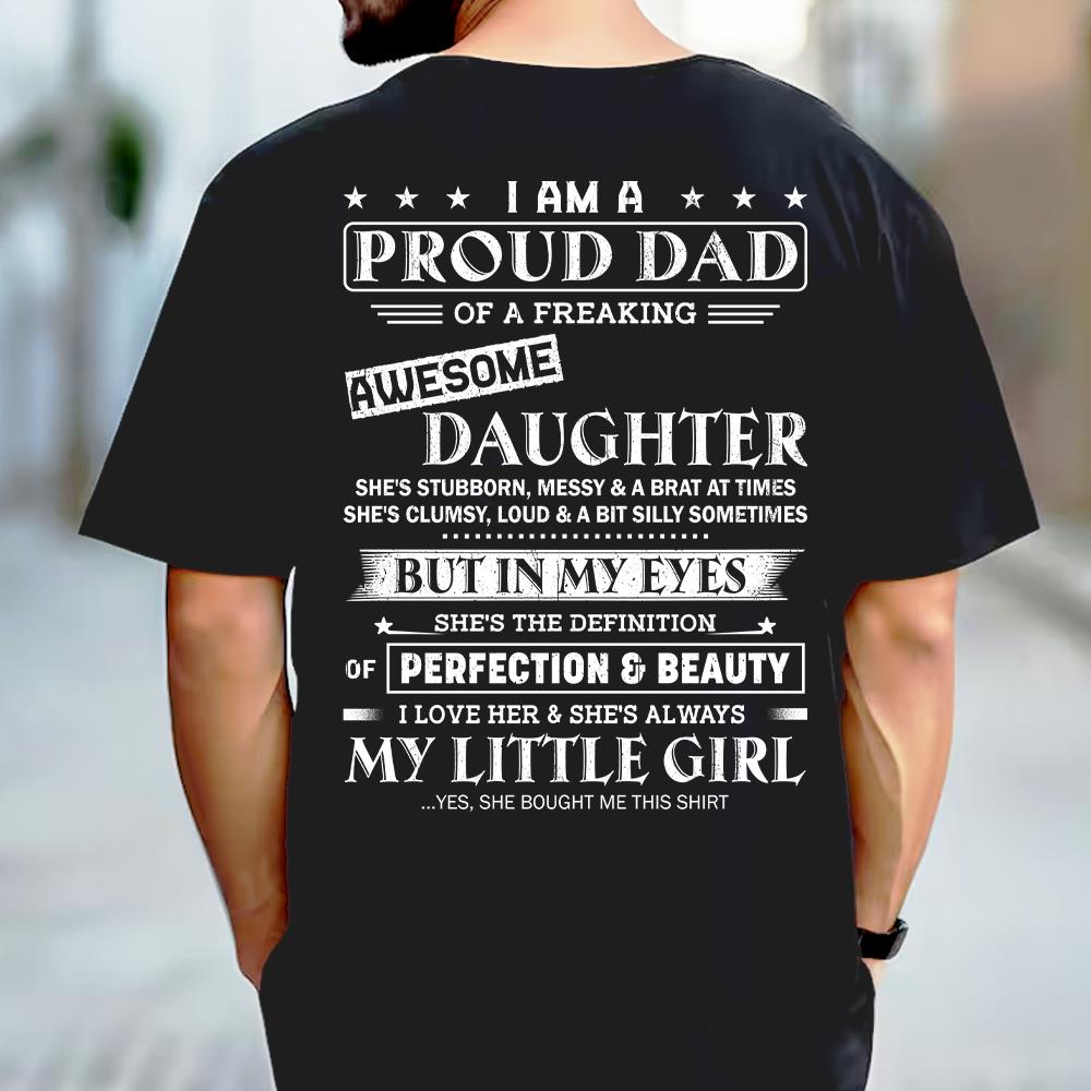 I Am A Proud Dad Of A Freaking Awesome Daughter Shirt - Gift For Dad From Daughter