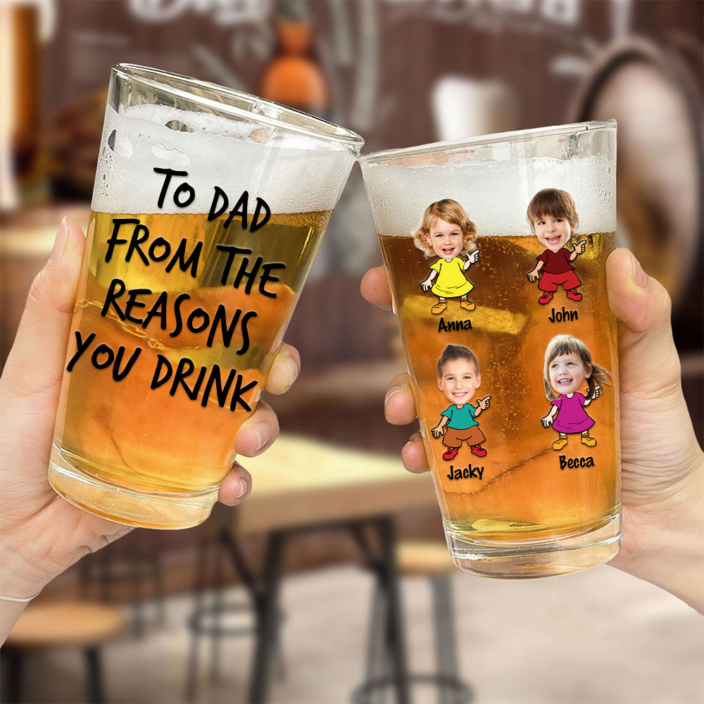 To Dad From The Reasons You Drink - Fathers Day Gift, Personalized 16oz Pint Beer Glass, Funny Present For Dad, New Dad, Stepdad, Bonus Dad