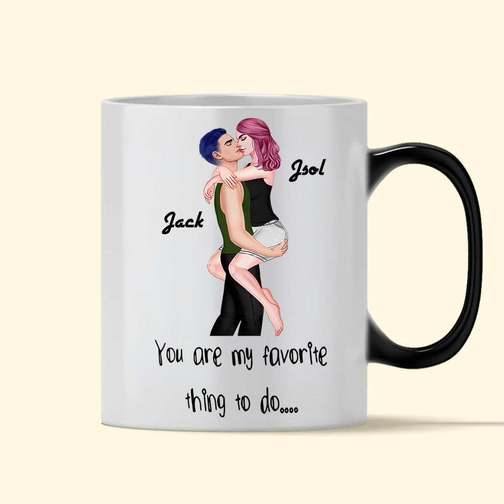 You Are My Favorite Thing To Do - Personalized Color Changing Mugs For Couple
