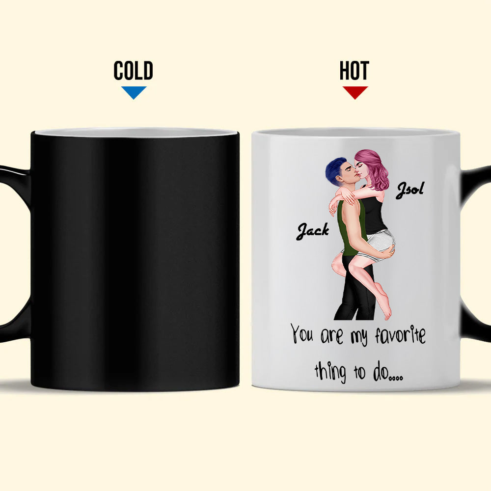 You Are My Favorite Thing To Do - Personalized Color Changing Mugs For Couple