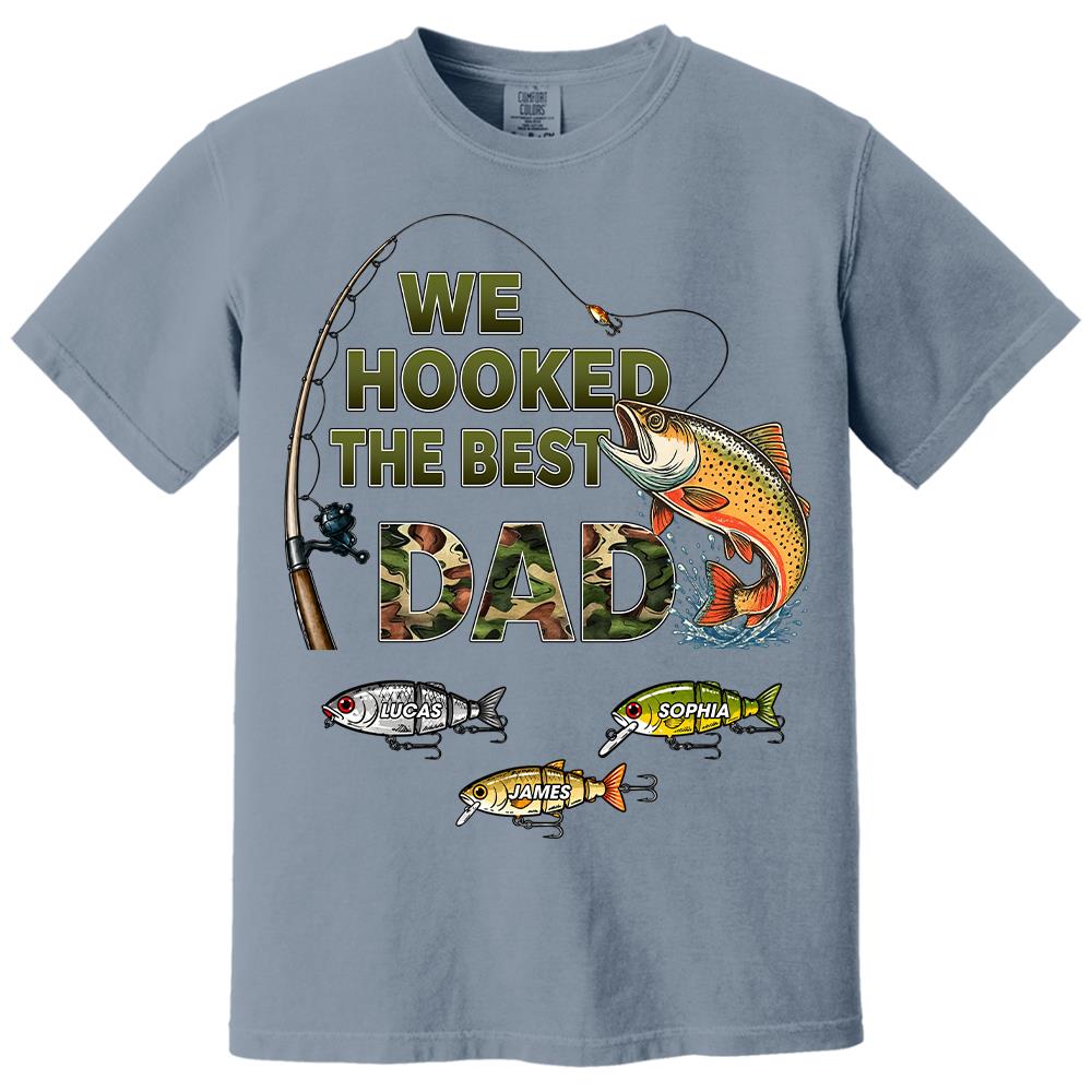 We Hooked The Best Dad Custom Shirt, Fishing Shirt For Dad, Grandpa L0411 Hv01