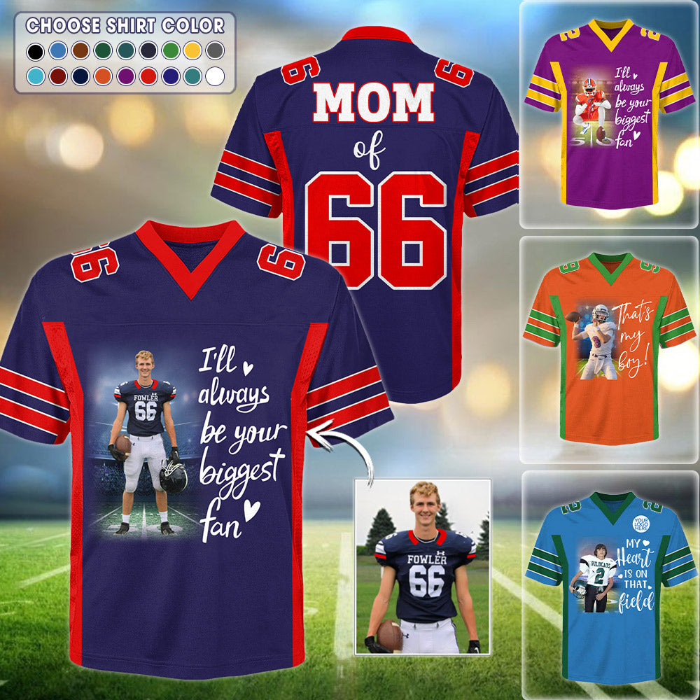 I Will Always Be Your Biggest Fan Custom All Over Print Shirt Gift For Football Mom Grandma Football Lovers Na02