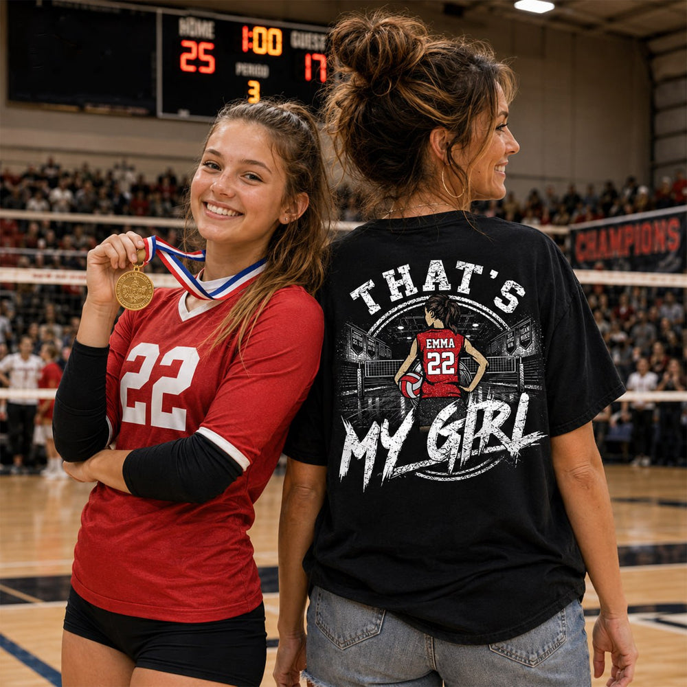 Personalized That's My Girl Shirt, Custom Volleyball Mom Gameday Shirt T1807 VH01