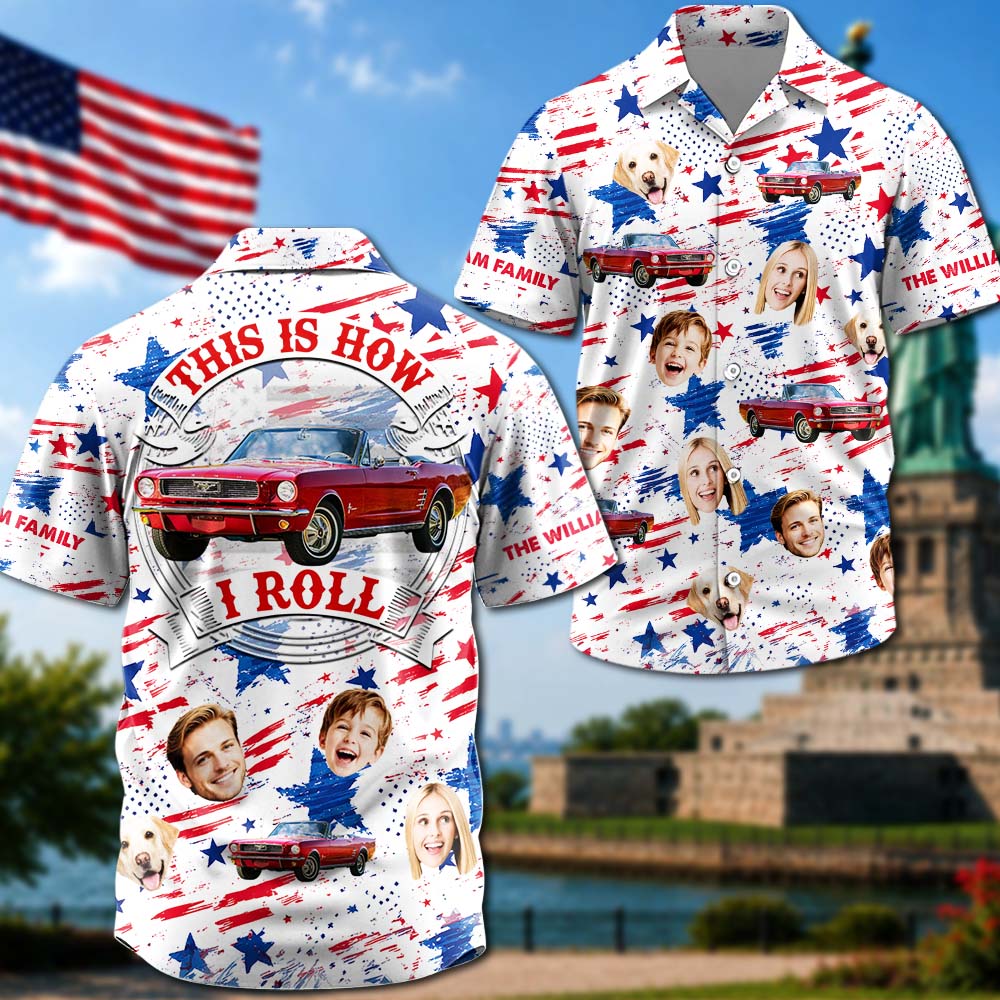 This is How I Roll - Celebrate America 250th Anniversary - Personalized Car Photo Hawaiian Shirt A2110 Pt99