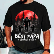 Best PaPa Squatch Ever Bigfoot - Personalized Shirt T1807 Li29