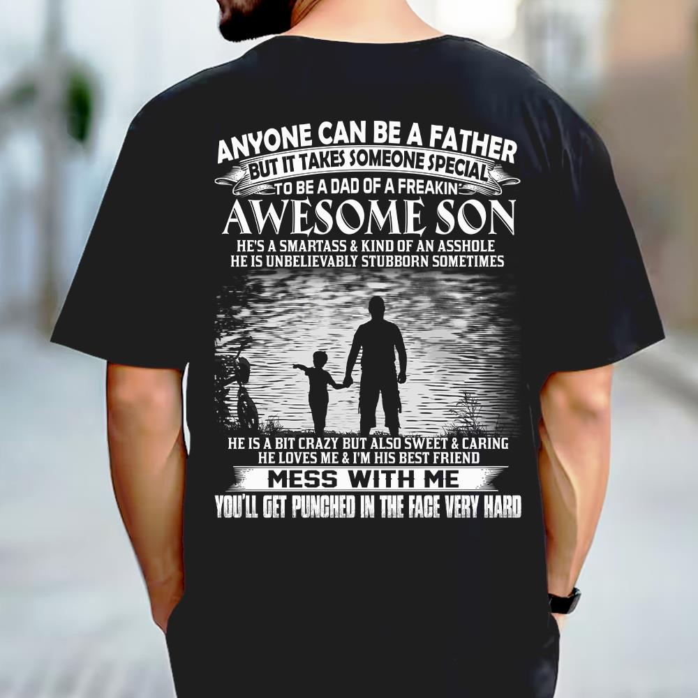 Anyone Can Be A Father But It Takes Someone Special To Be A Dad Of A Freaking Awesome Son Shirt Perfect Gift For Dad