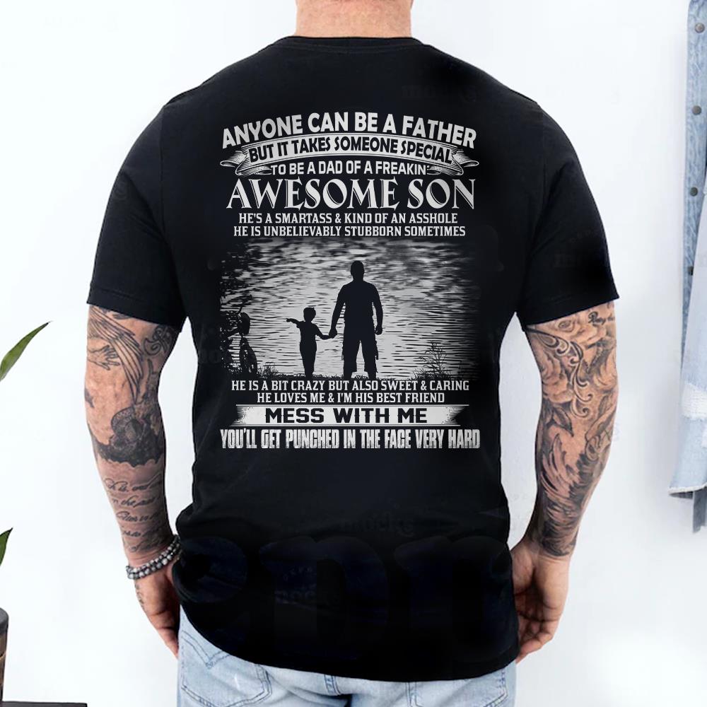 Anyone Can Be A Father But It Takes Someone Special To Be A Dad Of A Freaking Awesome Son Shirt Perfect Gift For Dad