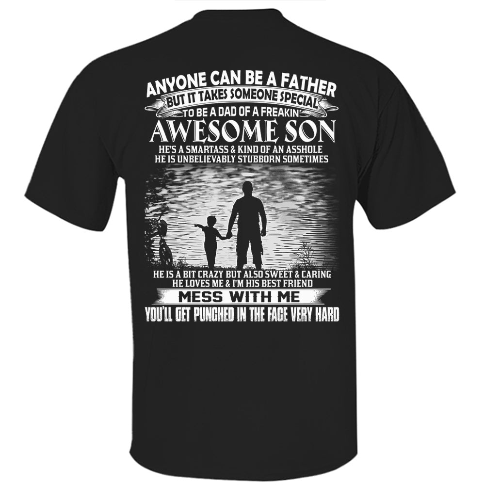 Anyone Can Be A Father But It Takes Someone Special To Be A Dad Of A Freaking Awesome Son Shirt Perfect Gift For Dad