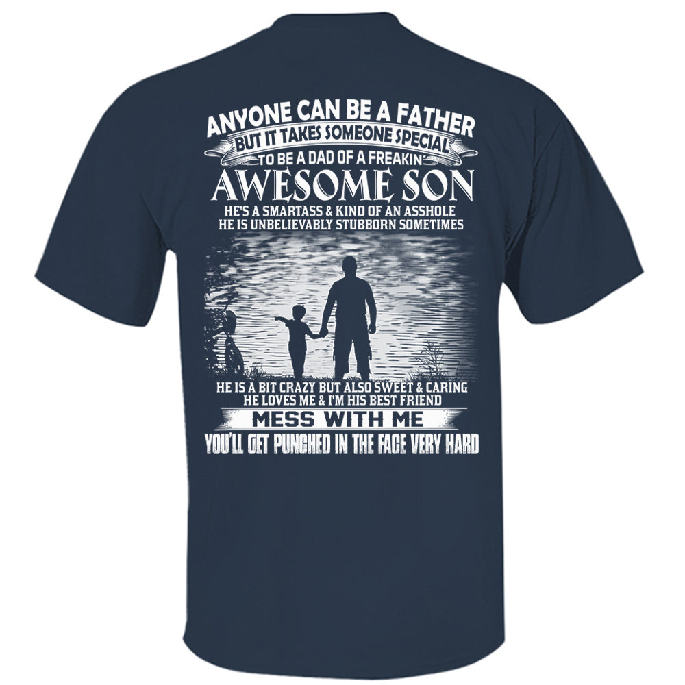 Anyone Can Be A Father But It Takes Someone Special To Be A Dad Of A Freaking Awesome Son Shirt Perfect Gift For Dad