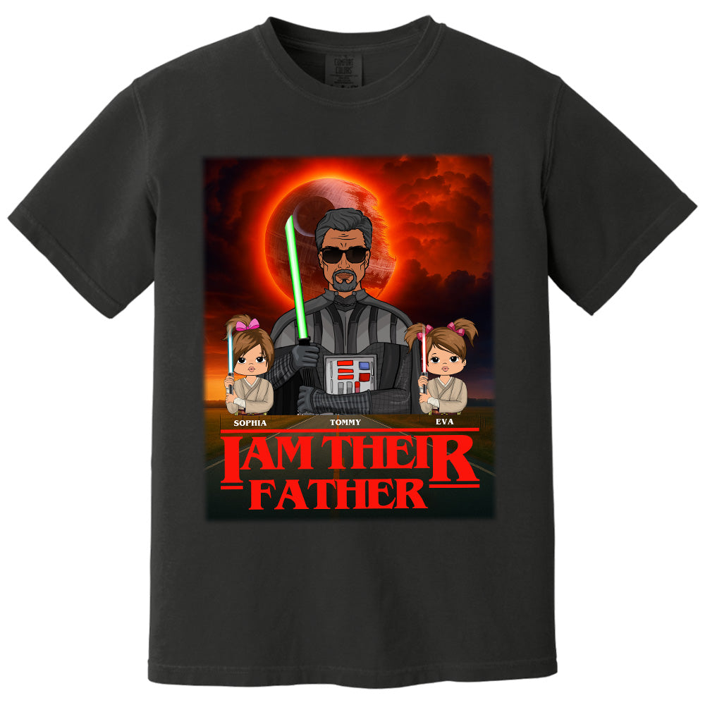 I Am Their Father Custom Shirt For Dad - Father's Day Gift Pt99