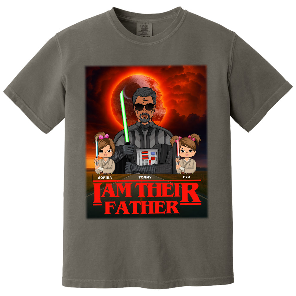 I Am Their Father Custom Shirt For Dad - Father's Day Gift Pt99