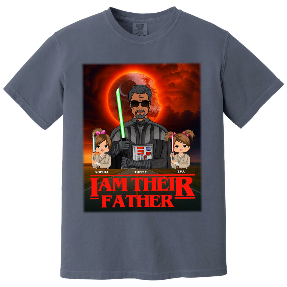 I Am Their Father Custom Shirt For Dad - Father's Day Gift Pt99
