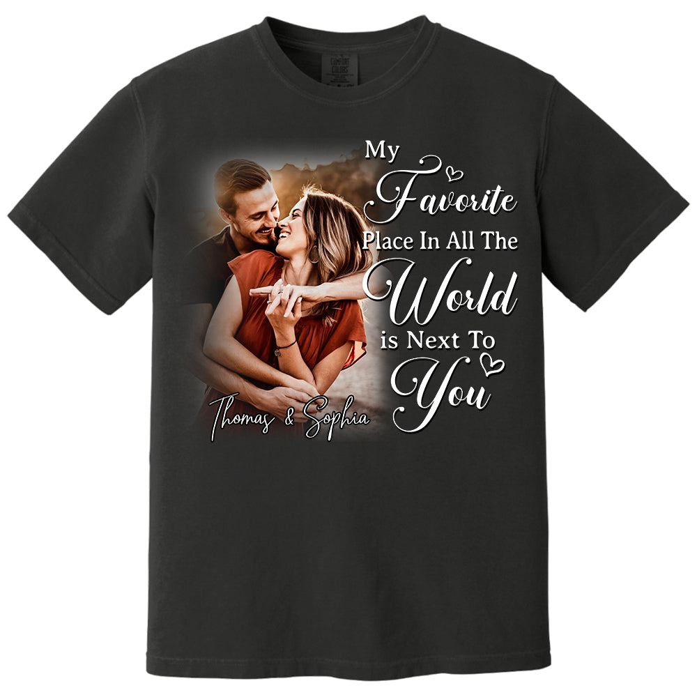 My Favorite Place In All The World Is Next To You-Personalized Couple T-Shirt With Your Photo – Perfect Gift For Husband or Wife, Anniversary Gift Na02 Li29