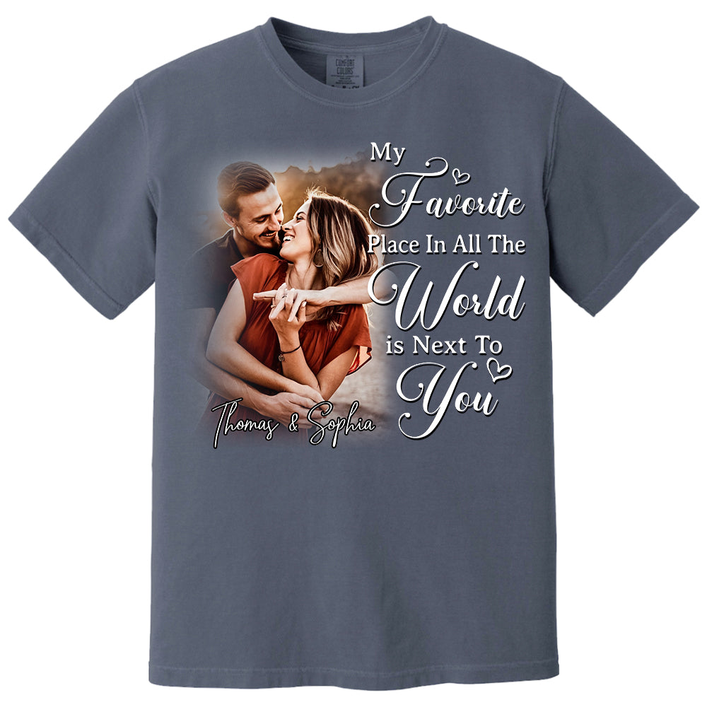 My Favorite Place In All The World Is Next To You-Personalized Couple T-Shirt With Your Photo – Perfect Gift For Husband or Wife, Anniversary Gift Na02 Li29