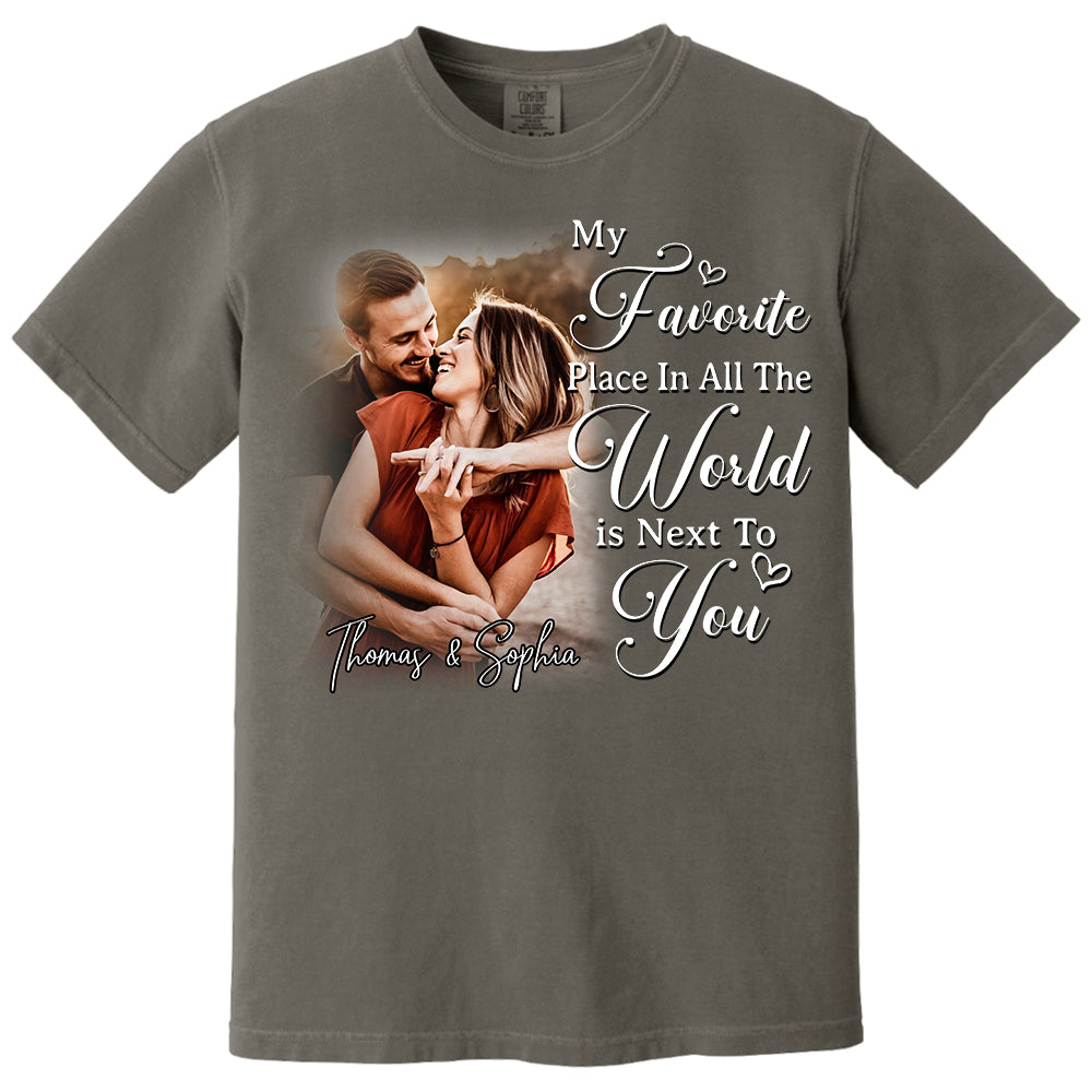 My Favorite Place In All The World Is Next To You-Personalized Couple T-Shirt With Your Photo – Perfect Gift For Husband or Wife, Anniversary Gift Na02 Li29