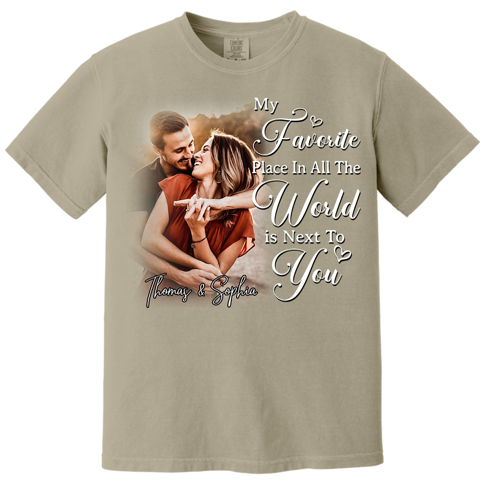 My Favorite Place In All The World Is Next To You-Personalized Couple T-Shirt With Your Photo – Perfect Gift For Husband or Wife, Anniversary Gift Na02 Li29