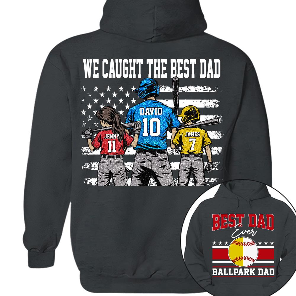 We Caught The Best Dad Baseball Softball Shirt, Personalized Shirt, Gift For Father's Day T1807 Hv01
