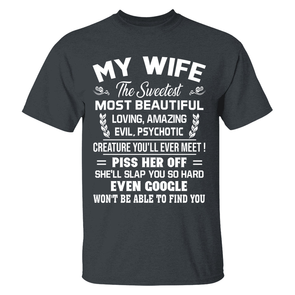 My Wife The Sweetest Most Beautiful Loving Amazing Evil Psychotic Shirt Perfect Gift For Husband