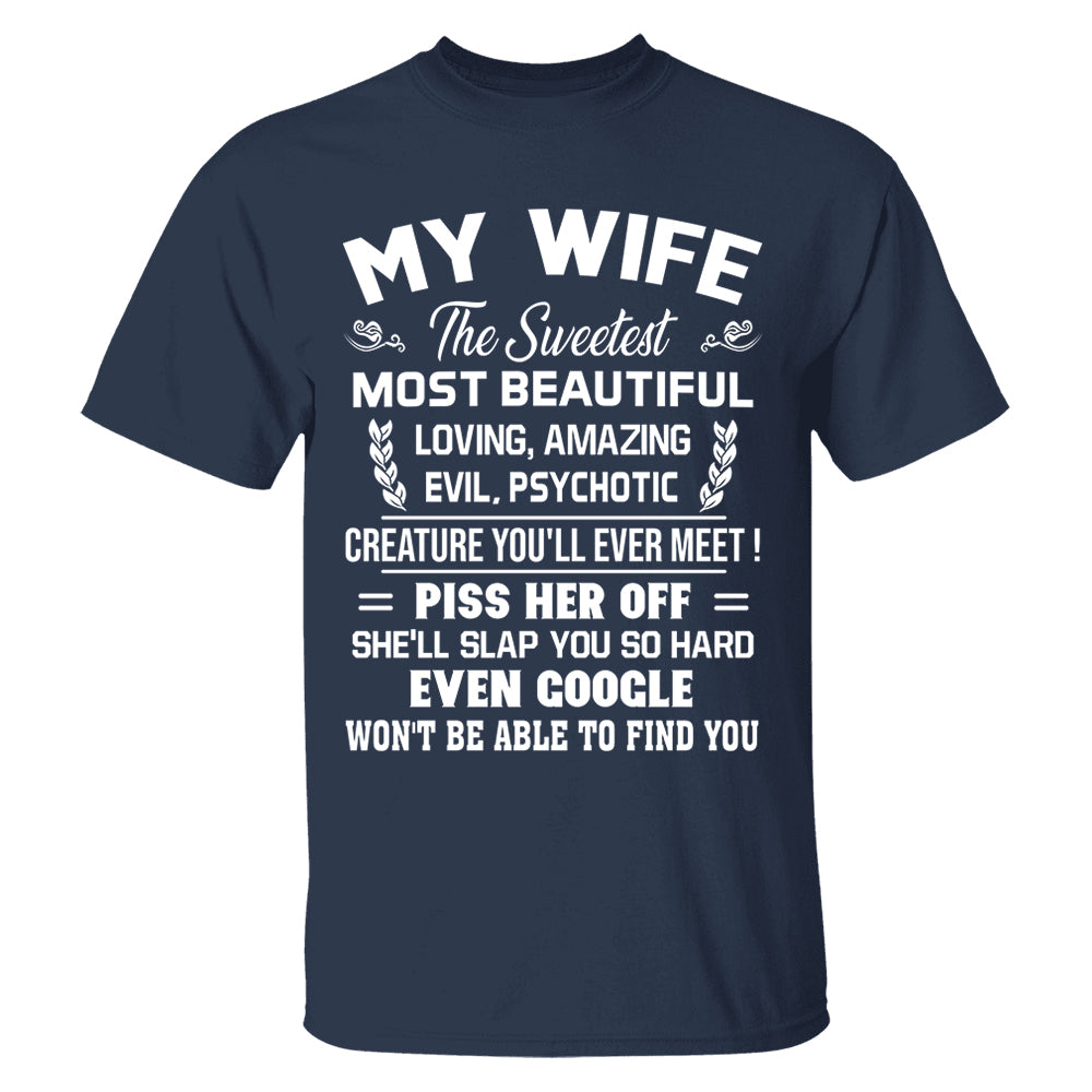 My Wife The Sweetest Most Beautiful Loving Amazing Evil Psychotic Shirt Perfect Gift For Husband