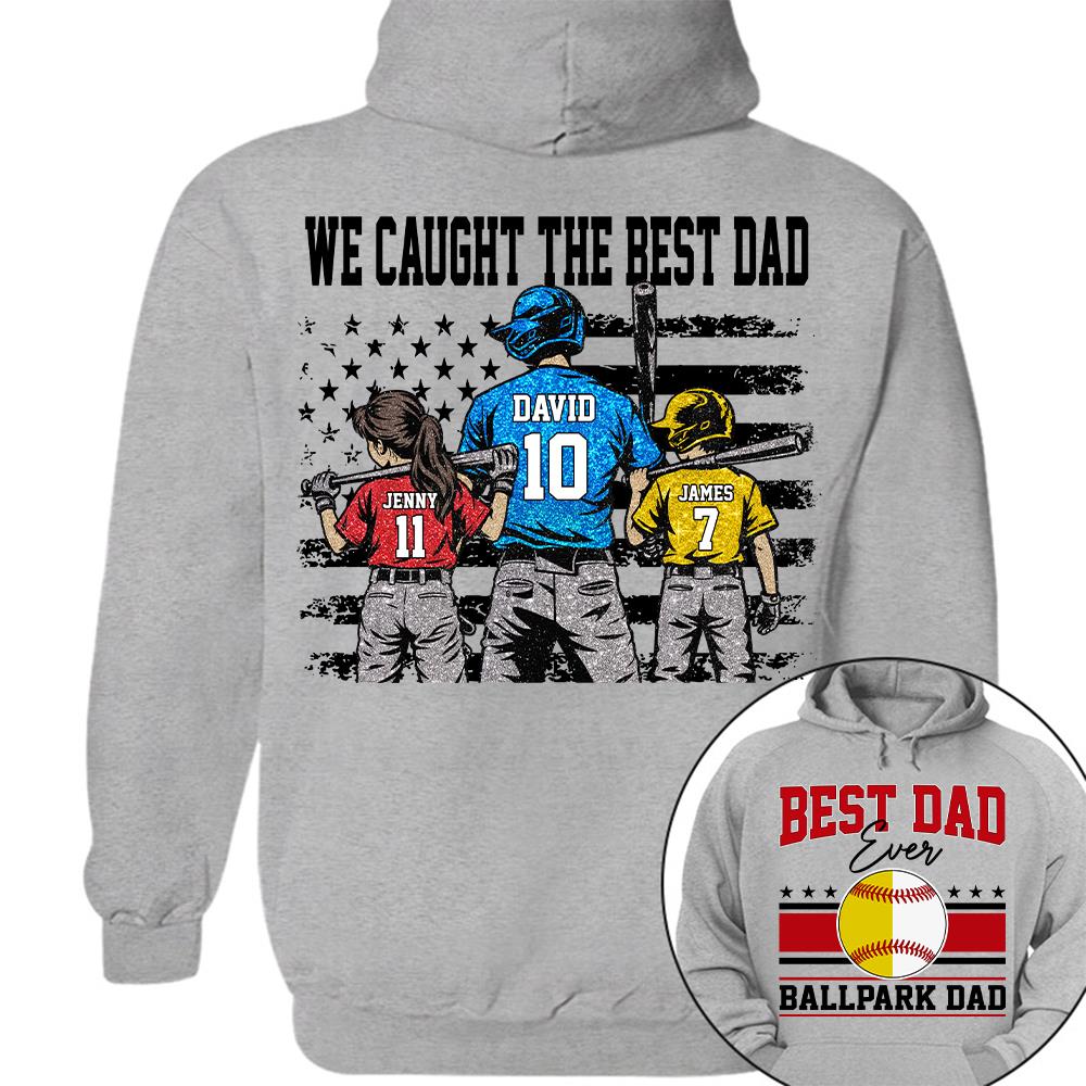 We Caught The Best Dad Baseball Softball Shirt, Personalized Shirt, Gift For Father's Day T1807 Hv01