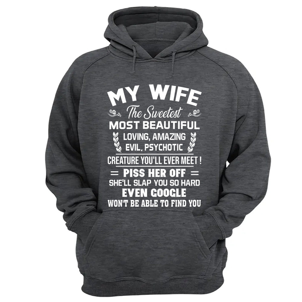 My Wife The Sweetest Most Beautiful Loving Amazing Evil Psychotic Shirt Perfect Gift For Husband