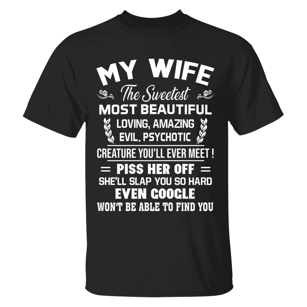 My Wife The Sweetest Most Beautiful Loving Amazing Evil Psychotic Shirt Perfect Gift For Husband