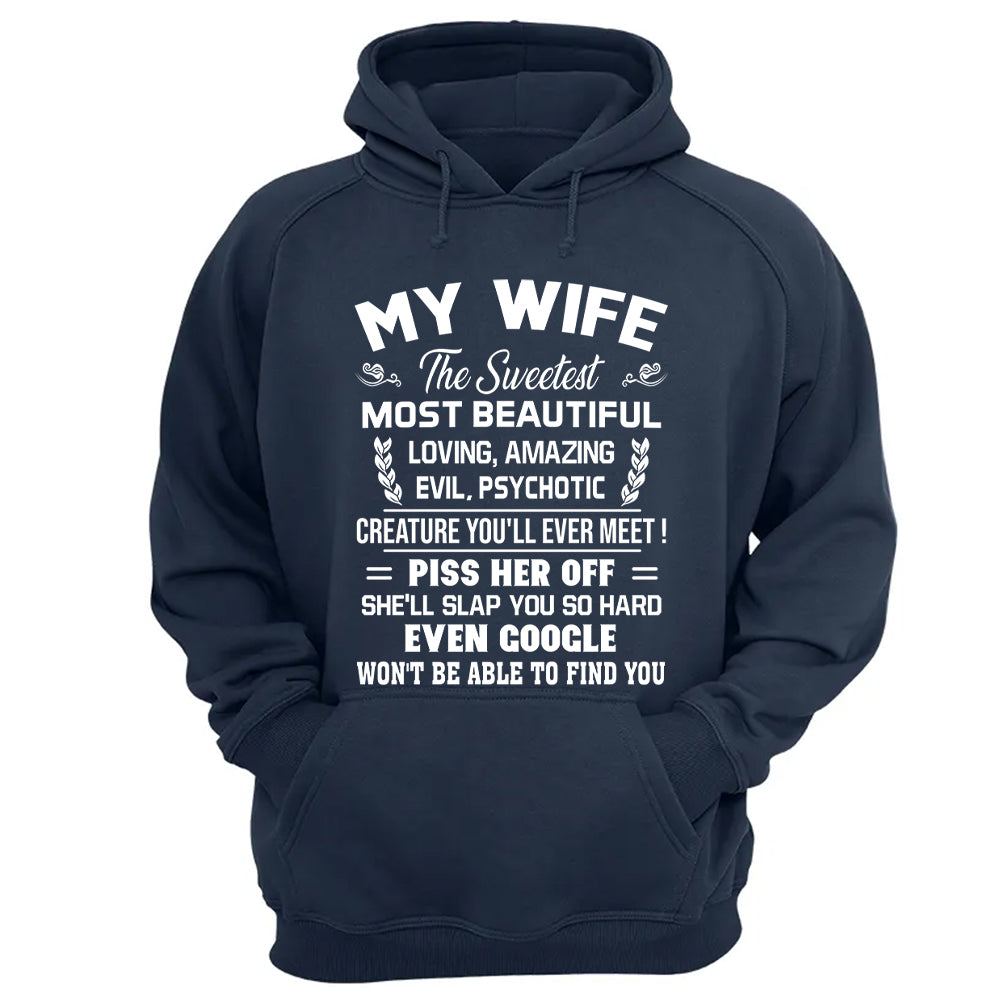 My Wife The Sweetest Most Beautiful Loving Amazing Evil Psychotic Shirt Perfect Gift For Husband