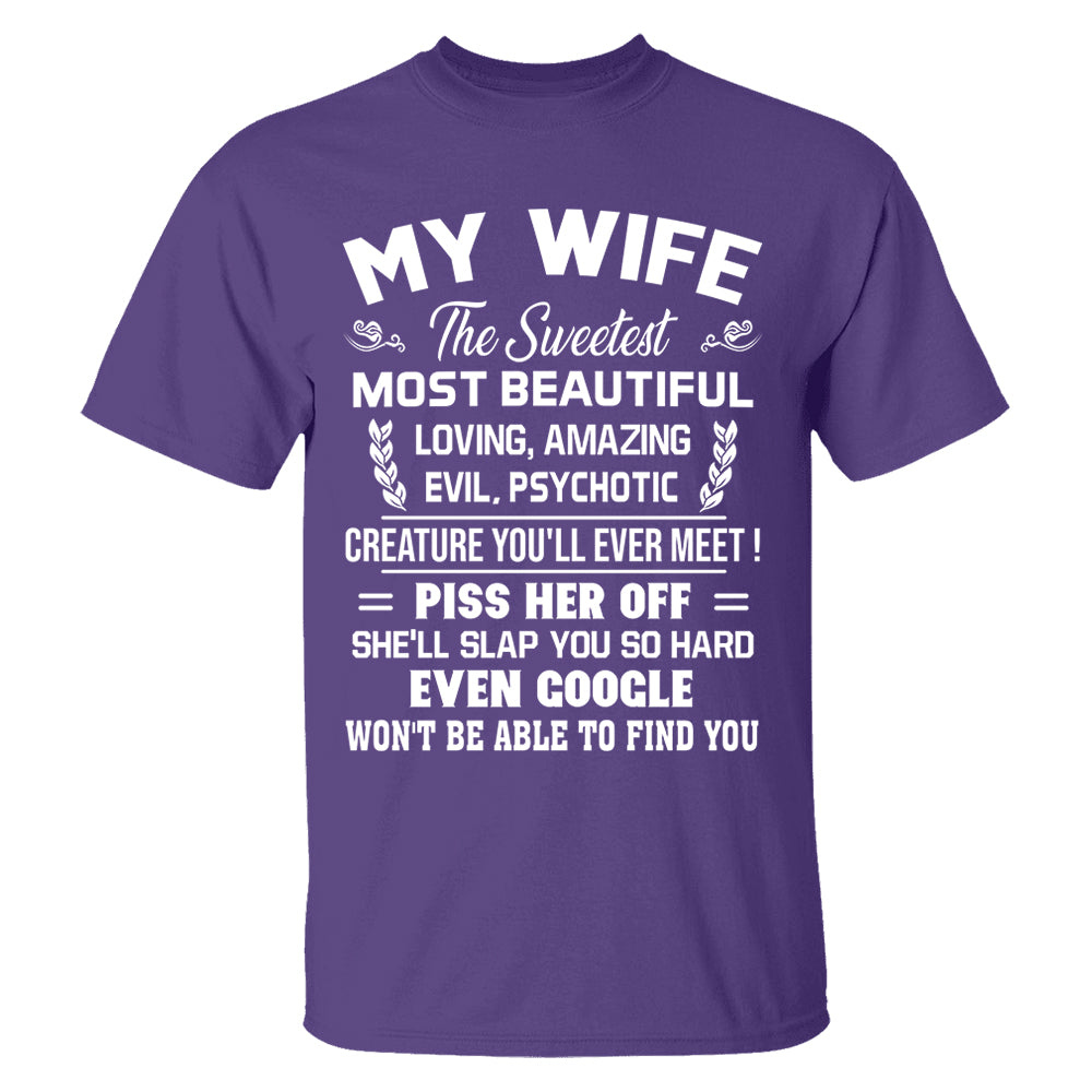 My Wife The Sweetest Most Beautiful Loving Amazing Evil Psychotic Shirt Perfect Gift For Husband