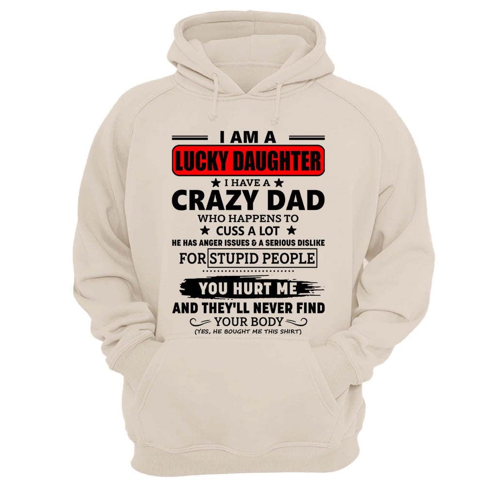 I Am A Lucky Daughter I Have A Crazy Dad Shirt Gift For Daughter From Dad 3