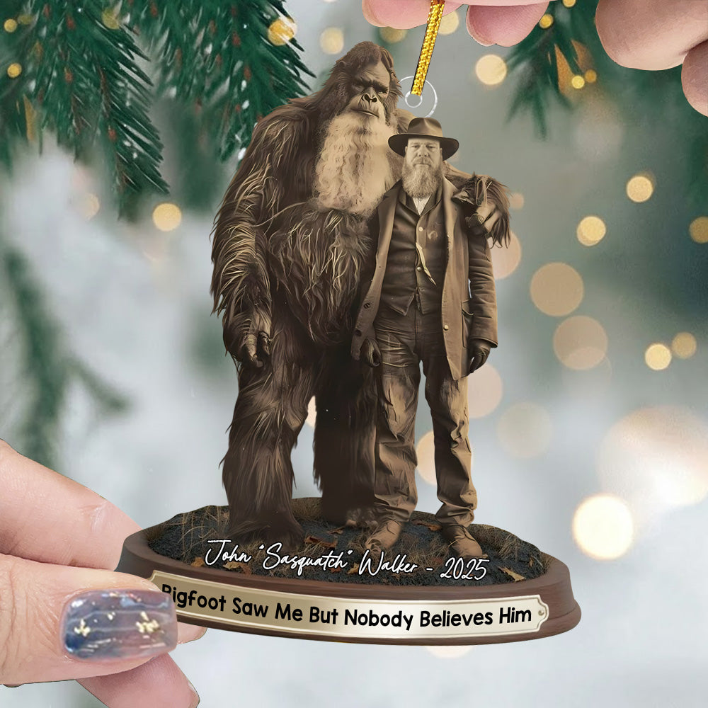 Bigfoot Print Mystery Ornament 19th Century, Bigfoot Saw Me But Nobody Believes Him - Personalized Acrylic Ornament vr2 Do99
