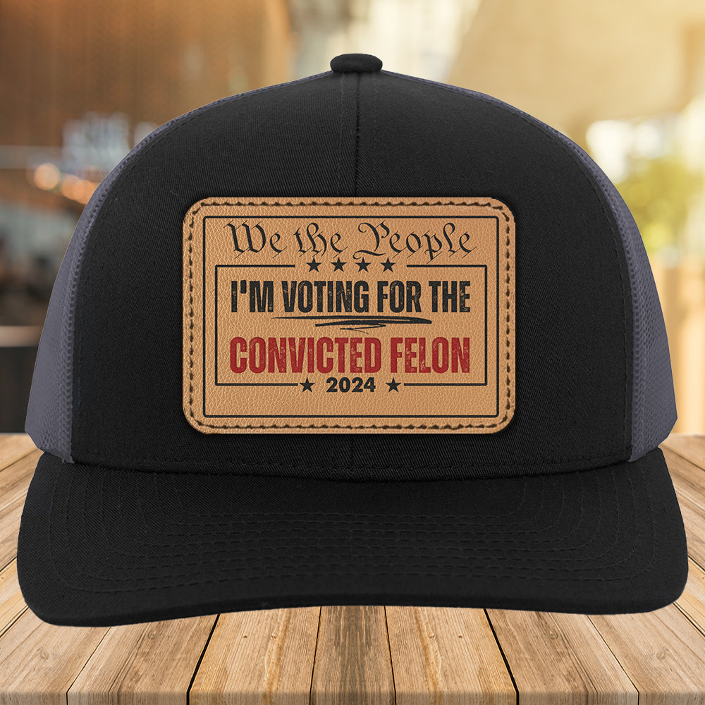 Voting For The Convicted Felon 2024 Election Cap vr2
