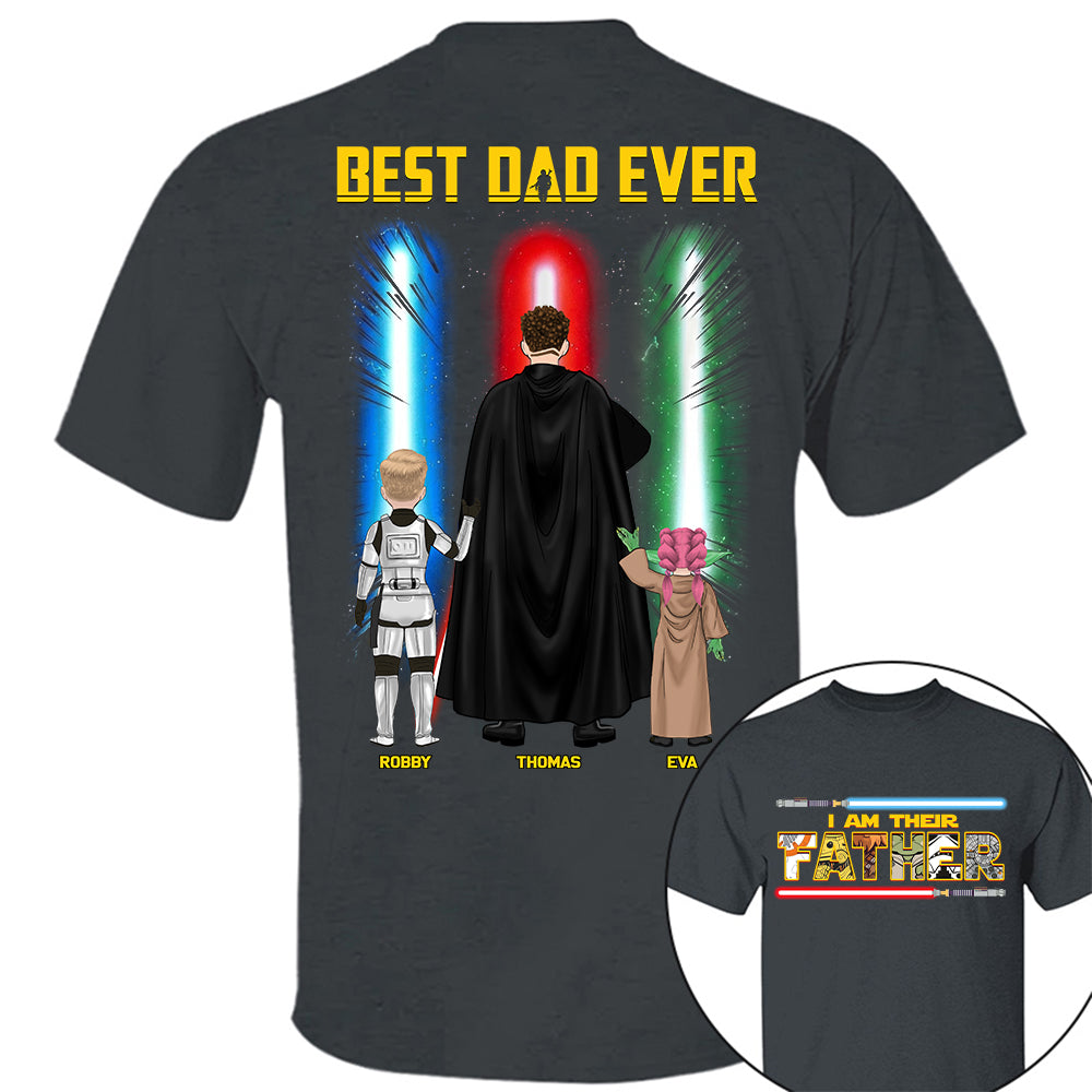 Best Dad Ever - I Am Their Father Personalized Shirt Gift For Dad - Custom Father's Day Gift Na02 Hv01