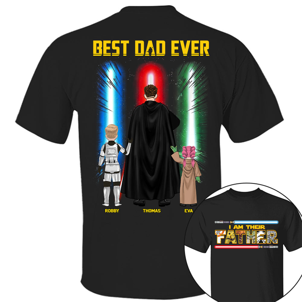 Best Dad Ever - I Am Their Father Personalized Shirt Gift For Dad - Custom Father's Day Gift Na02 Hv01