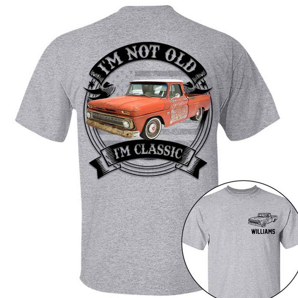 I'm Not Old I'm Classic Trucker Chevy C10 Graphic Personalized Car's Photo Shirt