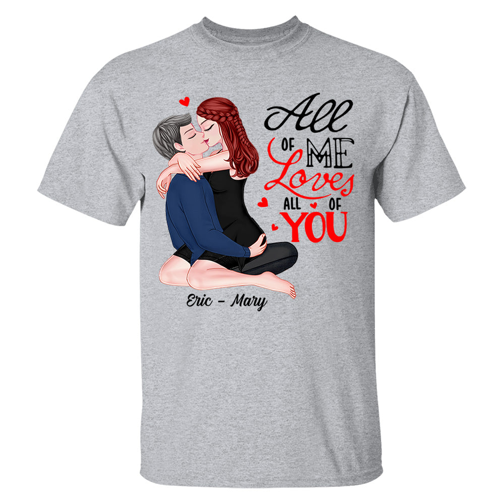 All Of Me Loves All Of You - Personalized Shirt For Couple