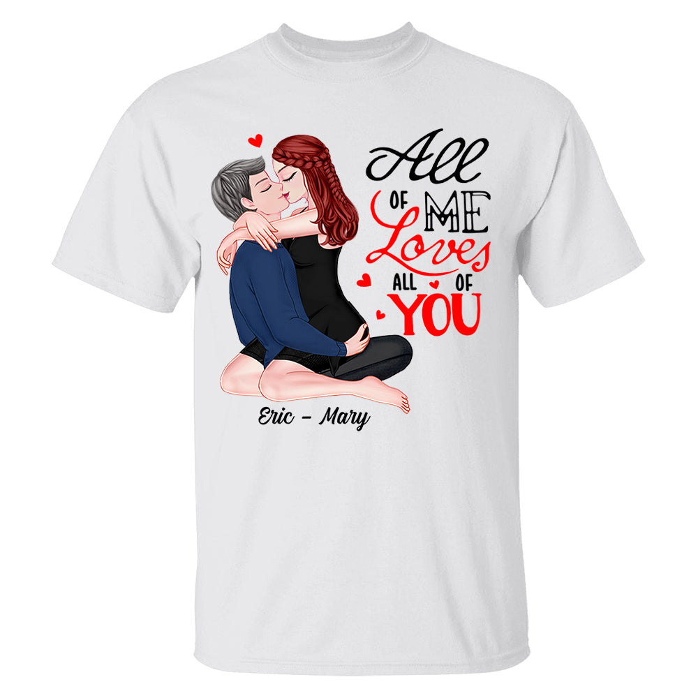 All Of Me Loves All Of You - Personalized Shirt For Couple