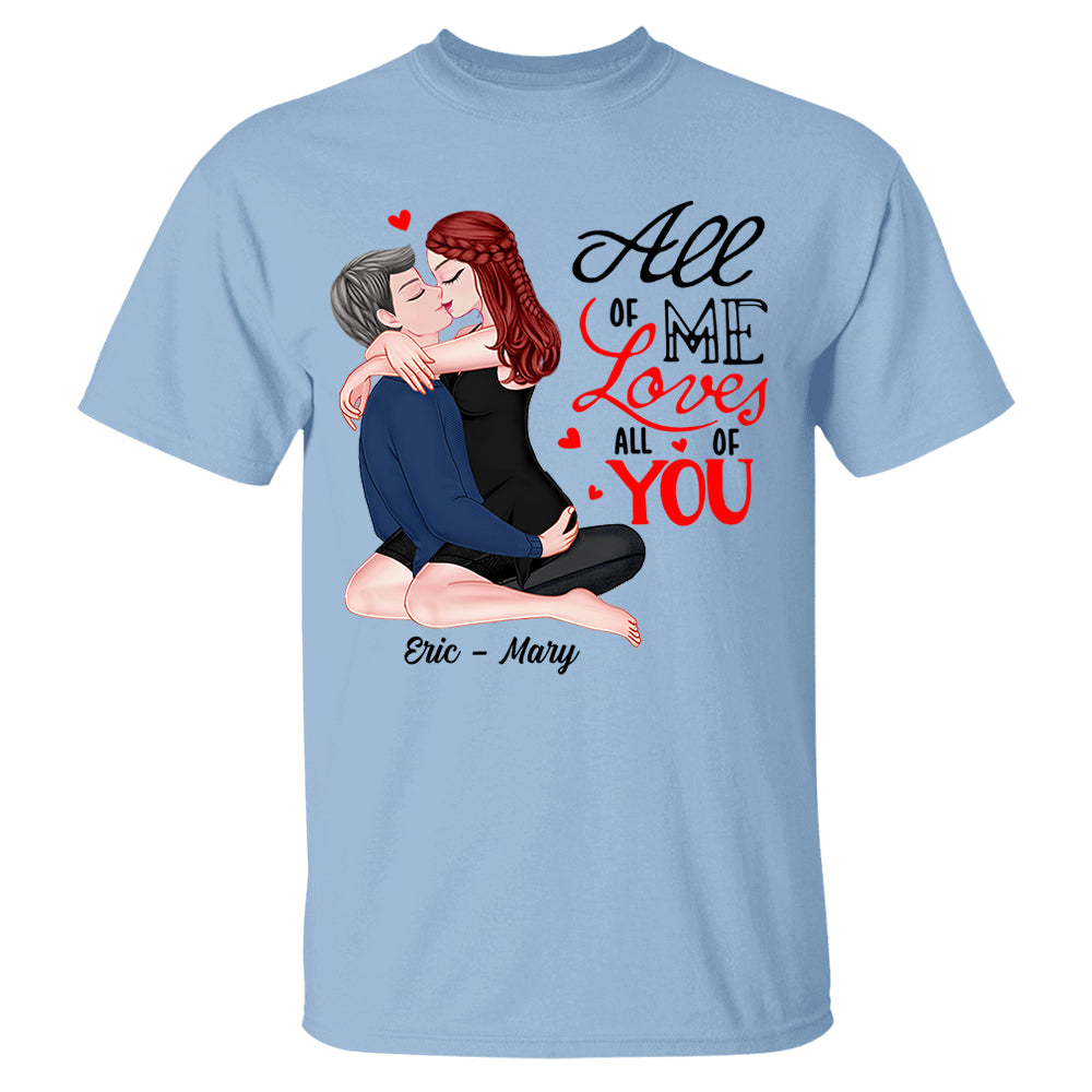 All Of Me Loves All Of You - Personalized Shirt For Couple