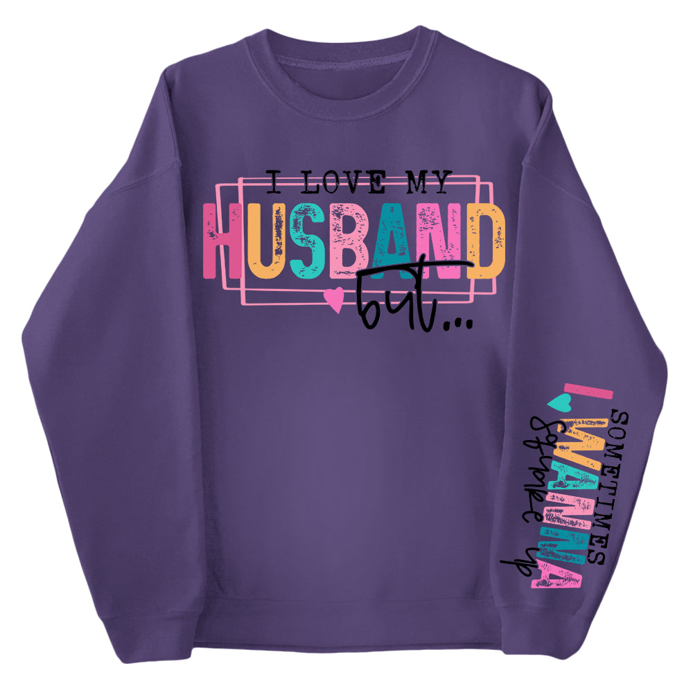 Personalized I Love My Husband But Sometimes I Wanna Square Up Funny Sweatshirt For Wife Li29
