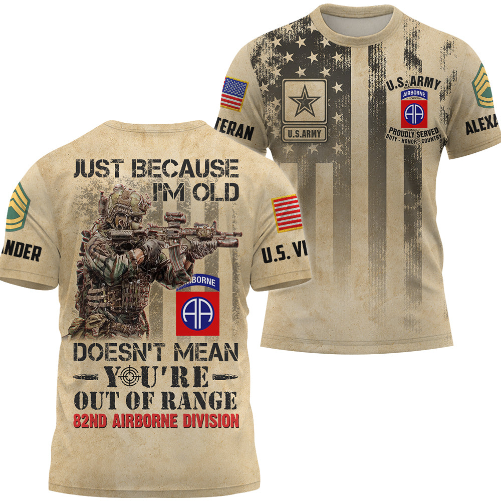 Personalized Shirt Just Because I'm Old Doesn't Mean You're Out Of Range Custom Shirt For Veteran K1702