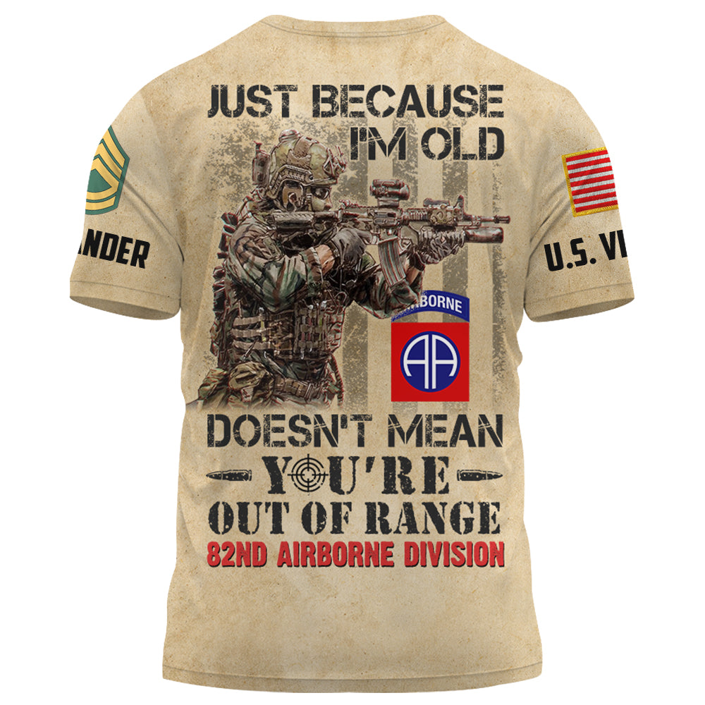 Personalized Shirt Just Because I'm Old Doesn't Mean You're Out Of Range Custom Shirt For Veteran K1702