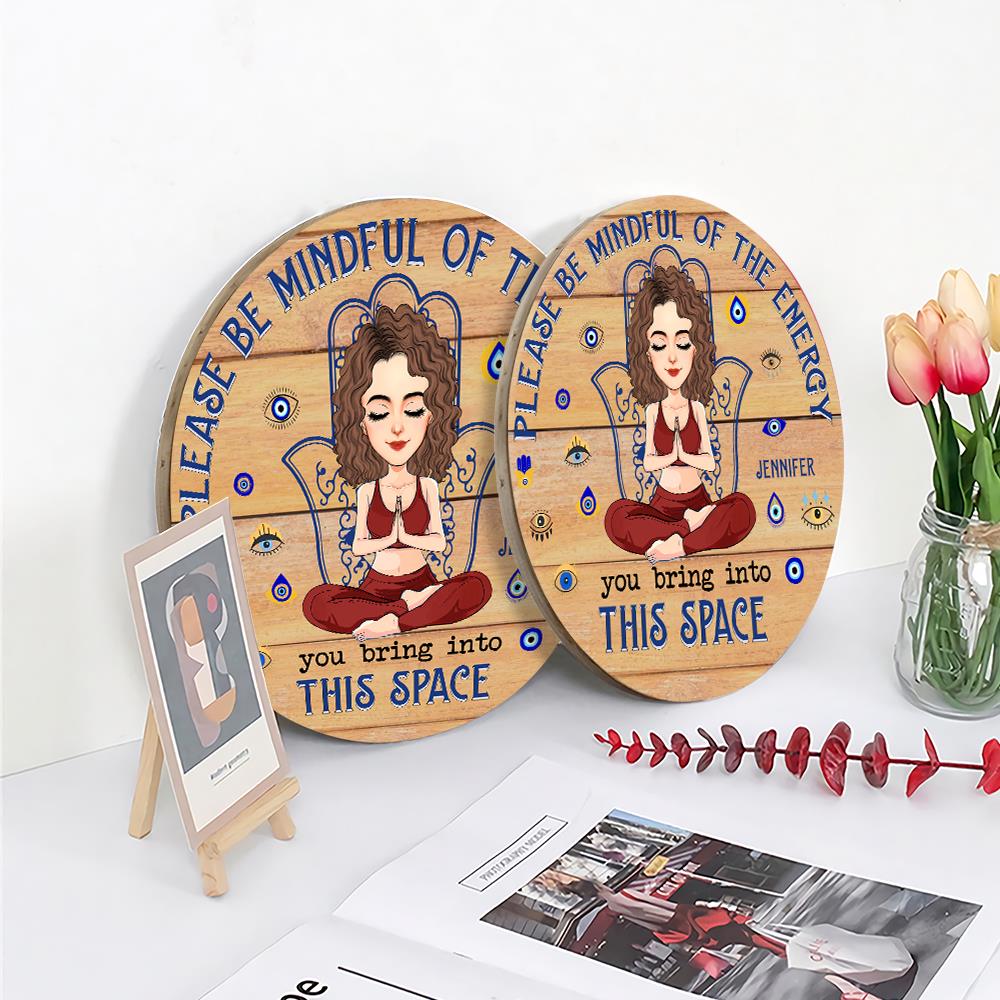 Please Mindful Of The Energy You Bring To This Place - Custom Wooden Door Hanger For Yoga Lovers - Personalized Cute Gifts NA04 Nh00