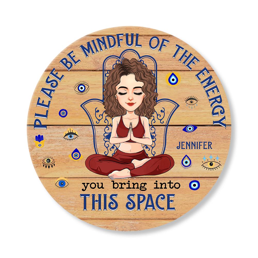 Please Mindful Of The Energy You Bring To This Place - Custom Wooden Door Hanger For Yoga Lovers - Personalized Cute Gifts NA04 Nh00