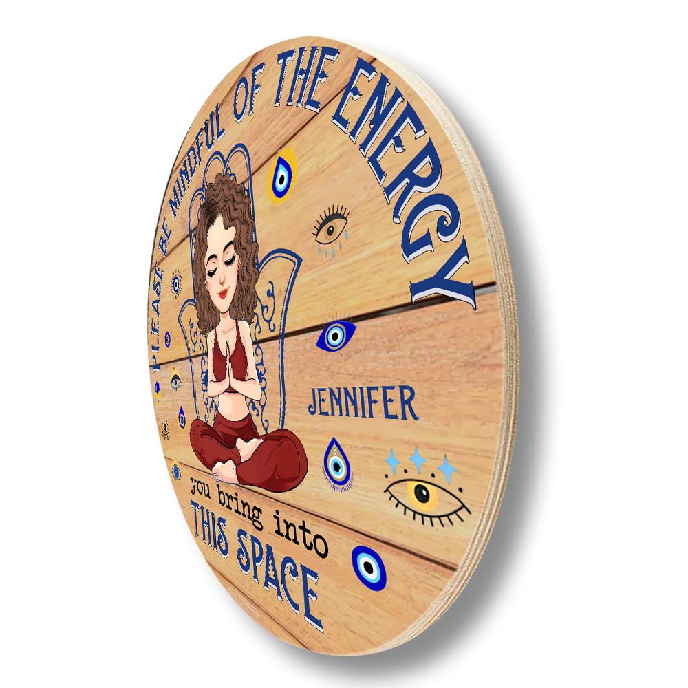Please Mindful Of The Energy You Bring To This Place - Custom Wooden Door Hanger For Yoga Lovers - Personalized Cute Gifts NA04 Nh00