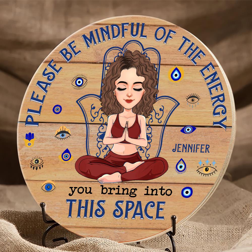 Please Mindful Of The Energy You Bring To This Place - Custom Wooden Door Hanger For Yoga Lovers - Personalized Cute Gifts NA04 Nh00