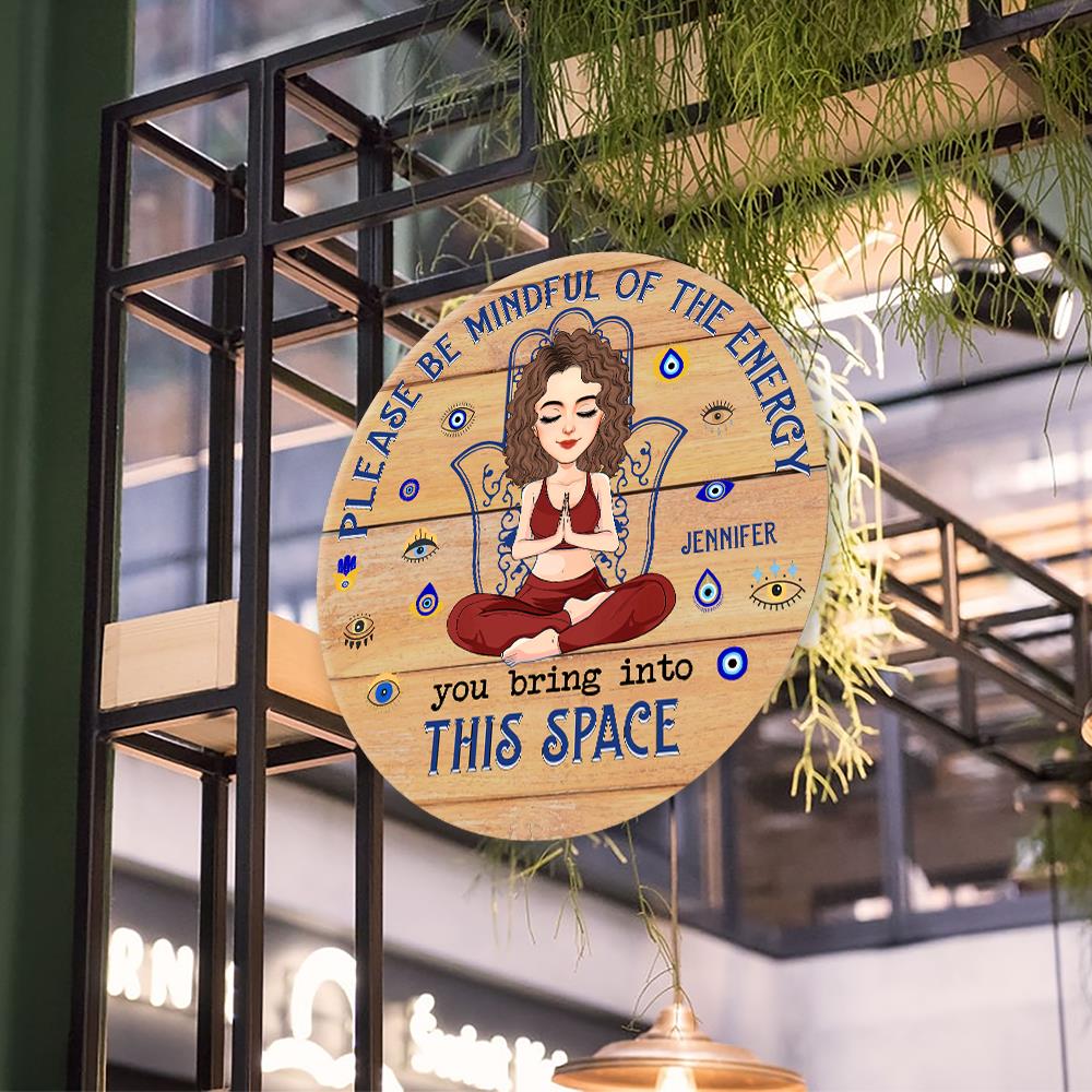 Please Mindful Of The Energy You Bring To This Place - Custom Wooden Door Hanger For Yoga Lovers - Personalized Cute Gifts NA04 Nh00