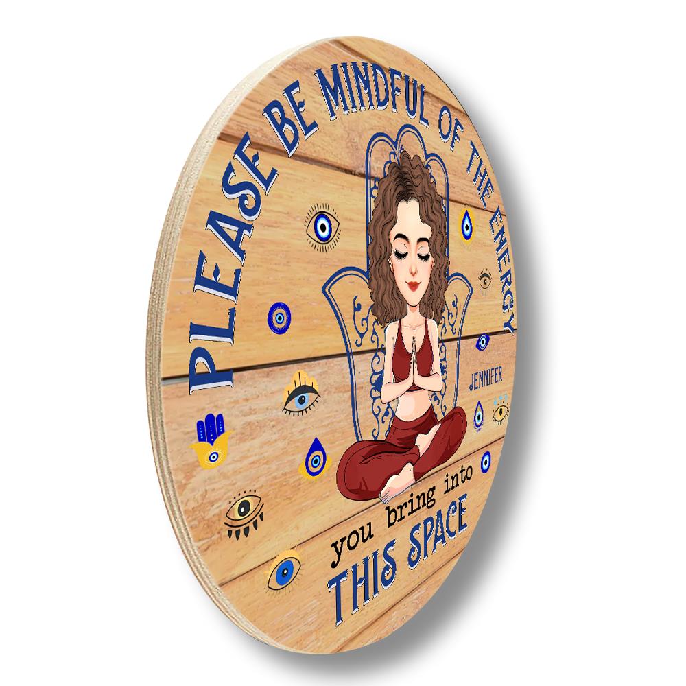 Please Mindful Of The Energy You Bring To This Place - Custom Wooden Door Hanger For Yoga Lovers - Personalized Cute Gifts NA04 Nh00
