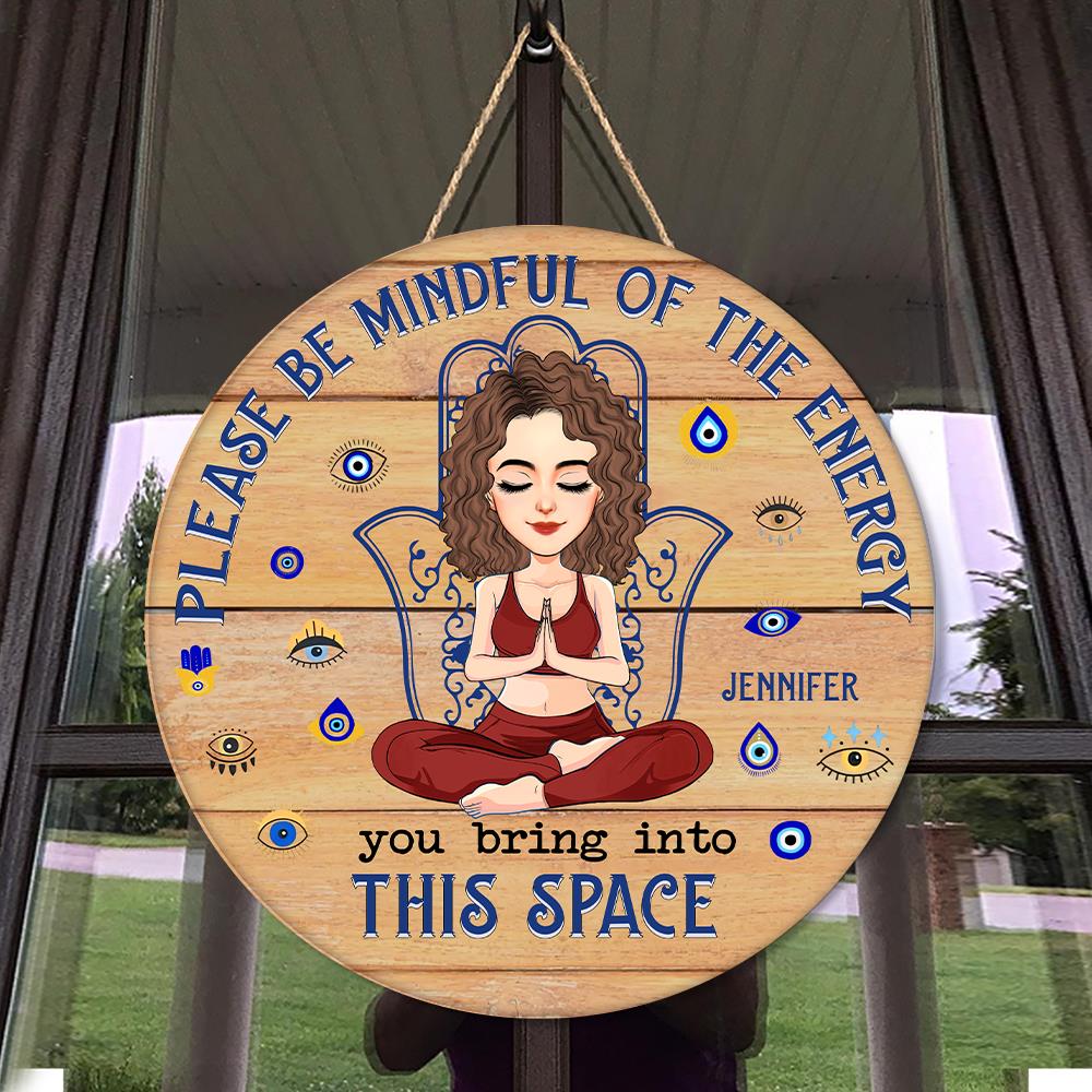 Please Mindful Of The Energy You Bring To This Place - Custom Wooden Door Hanger For Yoga Lovers - Personalized Cute Gifts NA04 Nh00