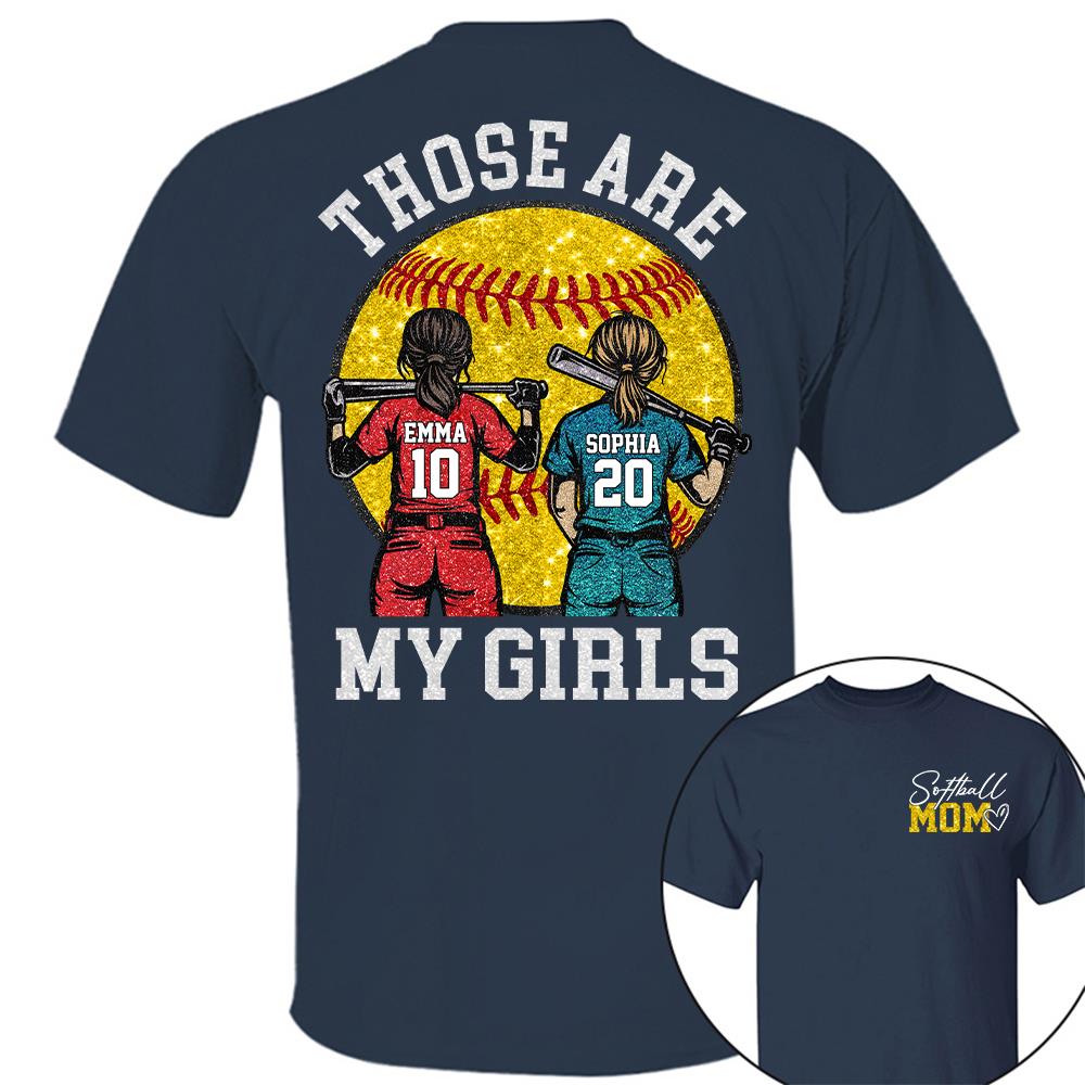 Personalized Softball Mom Shirt Those Are My Girls Sweatshirt Gift For Softball Mom Grandma Sport Family T1807 Hv01
